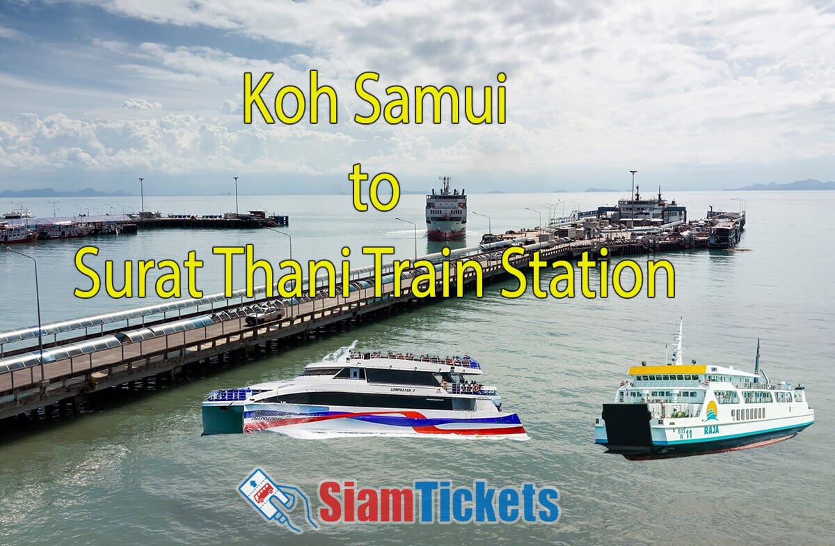 Raja Ferry, Lomprayah Ferry, and Seatran Ferry are docked at the Port of Nathon City ferry jetty on Koh Samui Island, Thailand. The text "Koh Samui to Surat Thani Train Station" is displayed above, with the "SiamTickets" logo at the bottom.