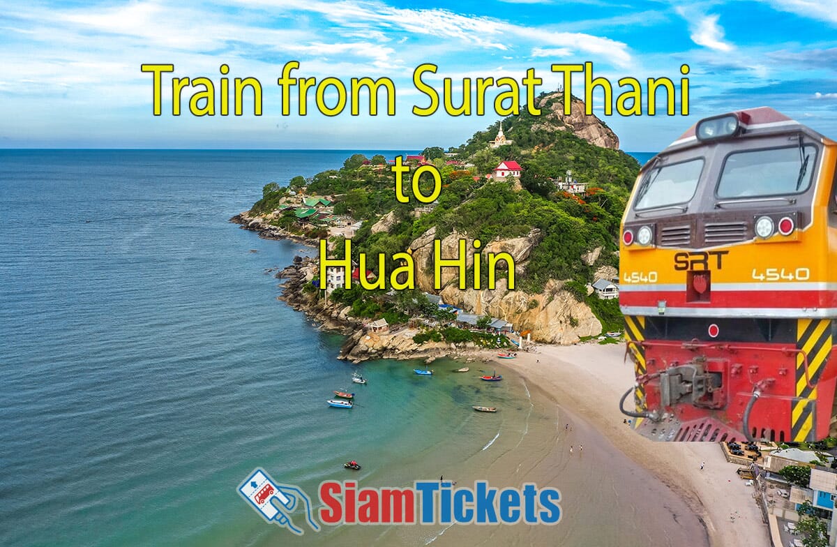 Wat Khao Takiab hill and beach in Hua Hin with an image of a State Railway of Thailand train. Text reads 'Train from Surat Thani to Hua Hin' with Siam Tickets logo.