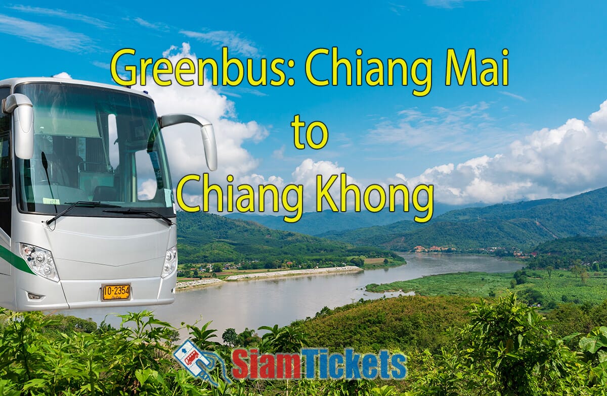 Greenbus from Chiang Mai to Chiang Khong with Mekong River view