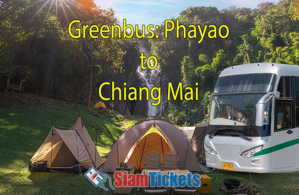 A serene camping scene with tents set up on a grassy area, a waterfall in the background, and a modern Greenbus vehicle. The text "Greenbus: Phayao to Chiang Mai" is in yellow at the top center. The "Siam Tickets" logo is at the bottom center.