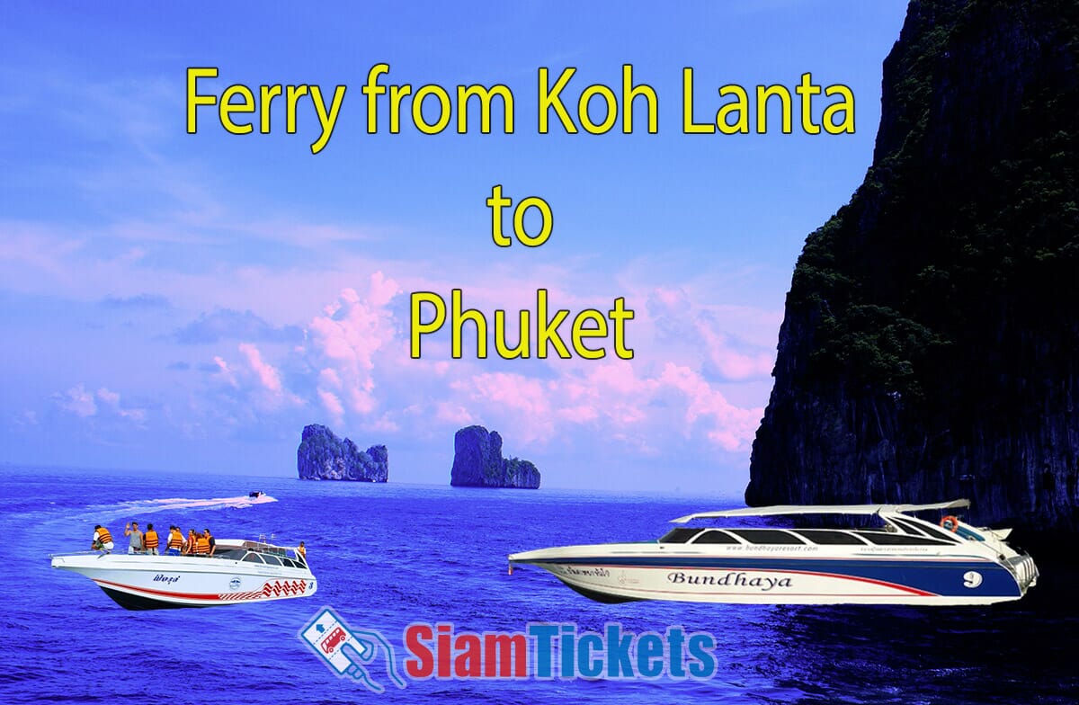 Composite image of Andaman Sea with limestone karsts, featuring Bundhaya speedboat and passenger speedboat, illustrating ferry options from Koh Lanta to Phuket. SiamTickets logo included.