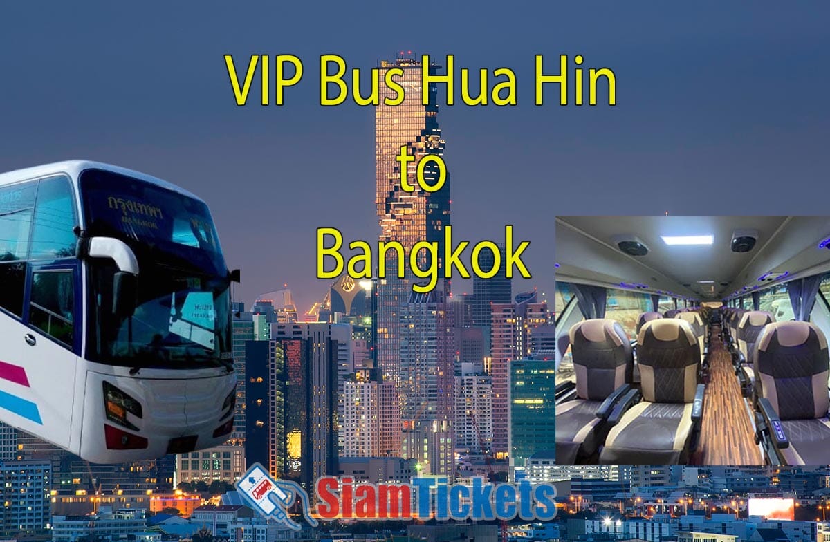 VIP Bus Hua Hin to Bangkok - SiamTickets promotional graphic featuring a Sombat Tour VIP bus exterior with 24 seats, Wat Arun temple in Bangkok at night, and a luxurious bus interior showing spacious 1-2 seating, all branded with SiamTickets logo.